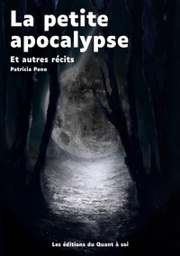 LA PETITE APOCALYPSE - ET AUTRES RECITS