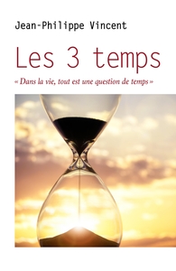 LES 3 TEMPS