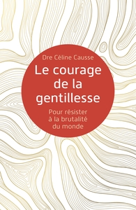 Le courage de la gentillesse