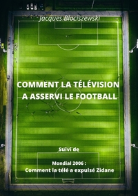 COMMENT LA TELEVISION A ASSERVI LE FOOTBALL