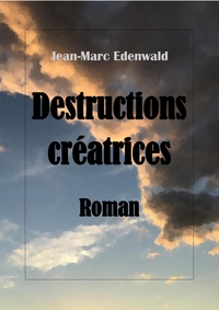 DESTRUCTIONS CREATRICES