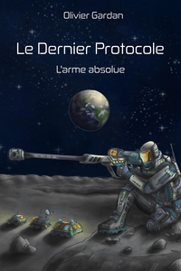 LE DERNIER PROTOCOLE - L'ARME ABSOLUE