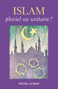 ISLAM, PLURIEL OU UNITAIRE ?