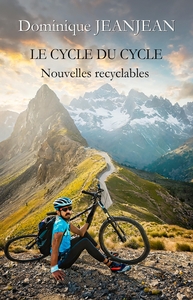 LE CYCLE DU CYCLE - NOUVELLES RECYCLABLES