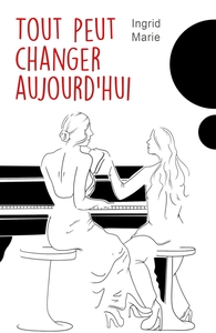 TOUT PEUT CHANGER AUJOURD'HUI