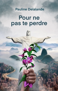 POUR NE PAS TE PERDRE