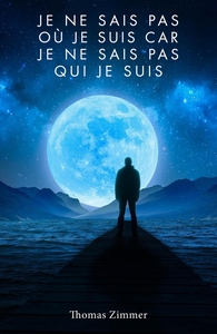 JE NE SAIS PAS OU JE SUIS CAR JE NE SAIS PAS QUI JE SUIS