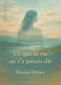 Ce que la vie ne t'a jamais dit