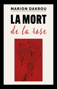 LA MORT DE LA ROSE