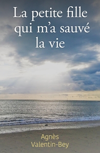 LA PETITE FILLE QUI M'A SAUVE LA VIE