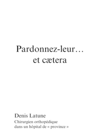 Pardonnez-leur... et caetera