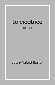 LA CICATRICE - ROMAN