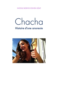 CHACHA - HISTOIRE D'UNE ANOREXIE