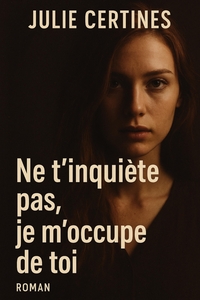 Ne t'inquiète pas, je m'occupe de toi