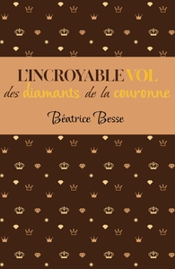 L'Incroyable Vol des diamants de la Couronne