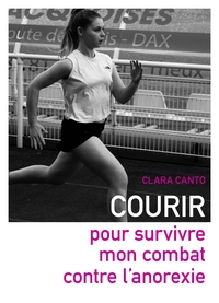 Courir pour survivre mon combat contre l'anorexie