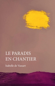 LE PARADIS EN CHANTIER