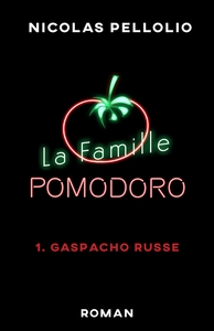 LA FAMILLE POMODORO, TOME 1 - GASPACHO RUSSE