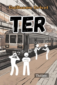 TER - MONOLOGUE A PLUSIEURS SUR LE QUAI D'UNE GARE