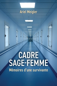 CADRE SAGE-FEMME - MEMOIRES D'UNE SURVIVANTE