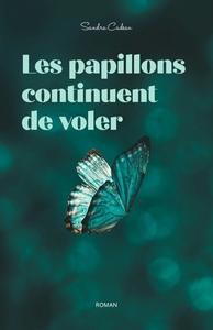 LES PAPILLONS CONTINUENT DE VOLER