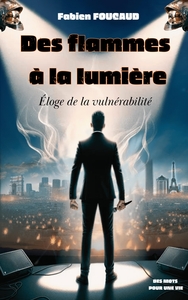 DES FLAMMES A LA LUMIERE