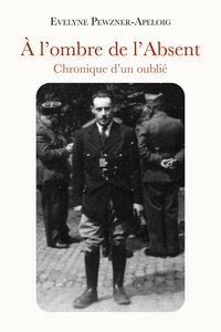 A L'OMBRE DE L'ABSENT - CHRONIQUE D'UN OUBLIE