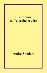 ELLE ET MOI OU L'ETERNITE ET ZERO