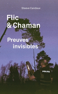 FLIC ET CHAMAN - PREUVES INVISIBLES