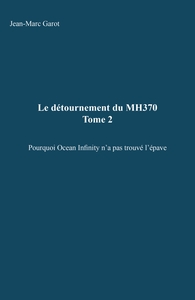 Le détournement du MH370, tome 2