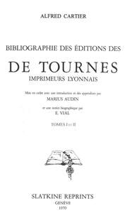 Bibliographie des éditions des de Tournes, imprimeurs lyonnais (1937). 2 volumes