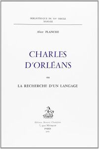 Charles d’Orléans ou la recherche d’un langage.