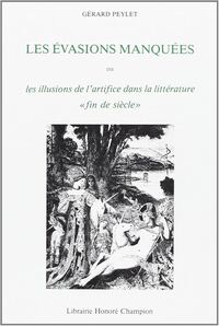 Les Évasions manquées ou les  illusions de l’artifice dans la littérature "Fin  de siècle".