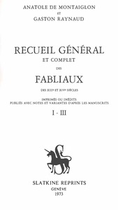 Recueil général et complet des fabliaux des XIIIe et XIVe siècles,