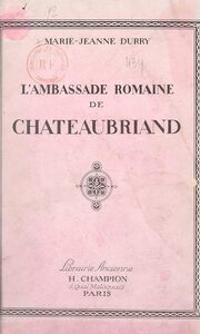 L'ambassade romaine de Chateaubriand. 1927
