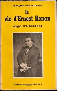 LA VIE D'ERNEST RENAN, SAGE D'OCCIDENT.