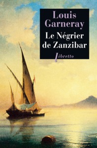 Le Négrier de Zanzibar Voyages, aventures et combats T2