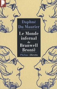 LE MONDE INFERNAL DE BRANWELL BRONTE