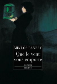 QUE LE VENT VOUS EMPORTE LA TRILOGIE DE TRANSYLVANIE T3