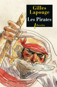 LES PIRATES - FORBANS FLIBUSTIERS BOUCANIERS ET AUTRES GUEUX DE MER