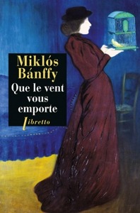QUE LE VENT VOUS EMPORTE LA TRILOGIE DE TRANSYLVANIE T3 - VOL03