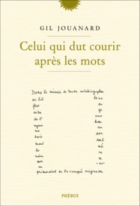 CELUI QUI DUT COURIR APRÈS LES MOTS