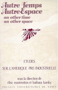 Autre temps, autre espace - études sur l'Amérique pré-industrielle