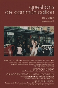 QUESTIONS DE COMMUNICATION, N 10/2006. HUMOUR ET MEDIAS. DEFINITIONS, GENRES ET CULTURES