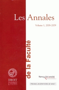 LES ANNALES DE LA FACULTE DE DROIT, SCIENCES ECONOMIQUES ET GESTION D E NANCY, VOLUME 1, 2008-2009