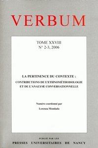 VERBUM, N 2-3/2006. TOME XXVIII. LA PERTINENCE DU CONTEXTE : CONTRIBU TIONS DE L'ETHNOMETHODOLOGIE E