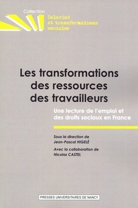 Les transformations des ressources des travailleurs - une lecture de l'emploi et des droits sociaux en France