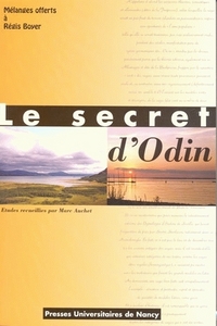 Le secret d'Odin - mélanges offerts à Régis Boyer à l'occasion de son départ en retraite