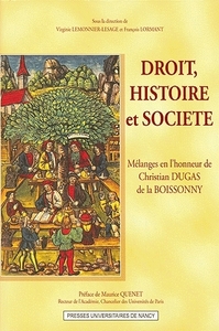 Droit, histoire et société - mélanges en l'honneur de Christian Dugas de La Boissonny