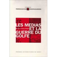 MEDIAS ET LA GUERRE DU GOLFE (LES)